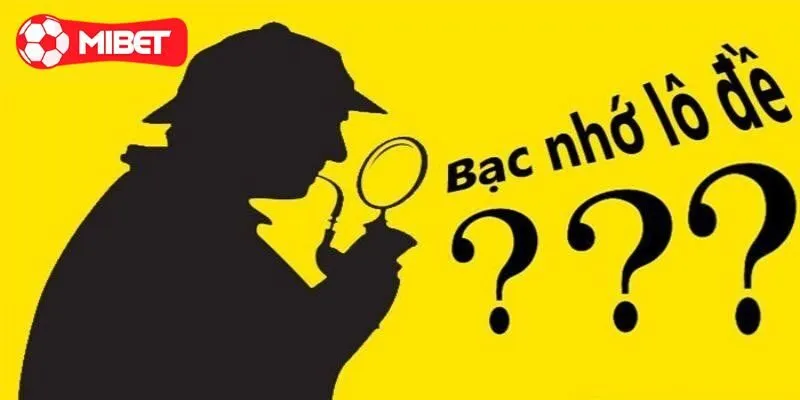 Bạc nhớ lô đề miền Bắc là gì?