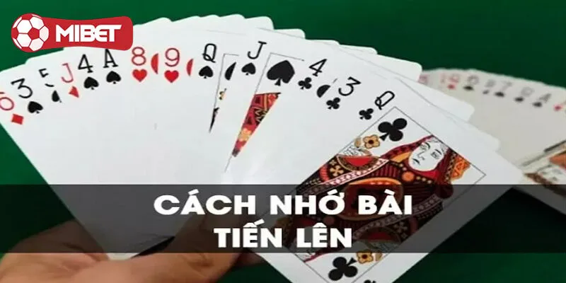 Bật mí 5 cách nhớ bài tiến lên đơn giản cho newbie